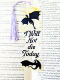 Fourth Wing I Will Not Die Today 1 Bookmark